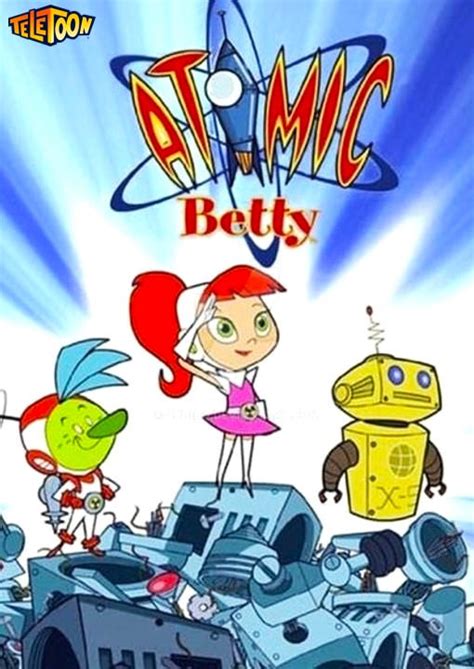 atomic betty|Atomic Betty (TV Series 2004–2010) .